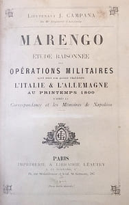 MARENGO. Etude raisonnée des Opérations Militaires qui ont eu pour théâtre l'Italie et l'Allemagne au printemps 1800, d'après la correspondance et les mémoires de Napolèon.