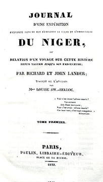 JOURNAL d'une expédition entreprise dans le but d'explorer le cours et l'embouchure du NIGER, ou relation d'un voyage sur cette rivière depuis Yaourie ...