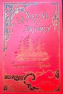La Marine au DAHOMEY. Campagne de la "Naïade" (1890-1892).. DE SALINIS (A.);