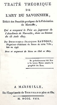 Traité théorique de l'art du SAVONNIER, déduit des procédés pratiques de la fabrication de Marseille, qui a remporté le prix au jugement de l'Académie de Marseille, dans sa séance de 23 août 1807. Revu et augmenté de notes en 1806 et 1807.