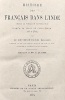 Histoire des Français dans l'INDE, depuis la fondation de Pondichéry jusqu'à la prise de cette ville (1674-1761). Traduction de Mme S. Le Page.. ...