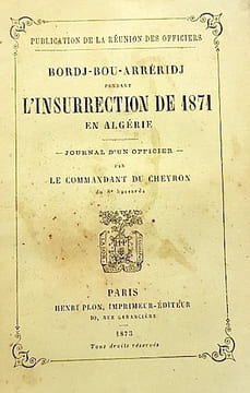 Bordj-Bou-Arréridj pendant l'insurrection de 1871 en Algérie. Journal d'un Officier.. DU CHEYRON (Commandant);