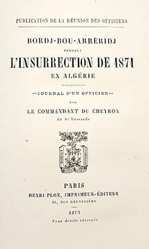 Bordj-Bou-Arréridj pendant l'insurrection de 1871 en Algérie. Journal d'un Officier.. DU CHEYRON (Commandant);