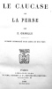 Le Caucase et la Perse.. ORSOLLE (Ernest);
