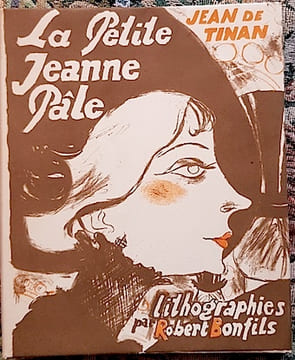 La Petite JEANNE pâle. Lithographies de Robert Bonfils.. TINAN (Jean de);