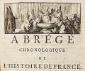 Nouvel abrégé chronologique de l’Histoire de France, contenant les évènements de notre Histoire depuis Clovis jusqu’à Louis XIV, les Guerres, les ...