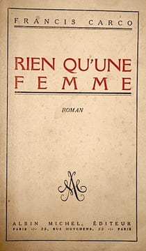 Rien qu'une Femme. Roman.. CARCO (Francis);