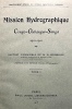 Gouvernement g&eacute;n&eacute;ral de l'Afrique Equatoriale Fran&ccedil;aise. Mission hydrographique CONGO-OUBANGUI-SANGA (1910-1911). Rapport d'ensemble de M. H. ...