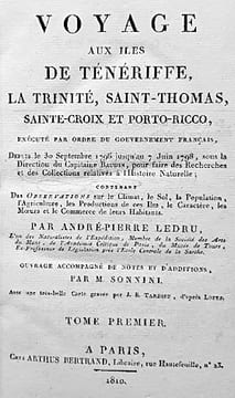 VOYAGE aux Iles de TENERIFFE, la TRINITE, SAINT-THOMAS, SAINTE-CROIX et PORTO-RICCO. Exécuté par ordre du Gouvernement Français, depuis le 30 ...