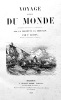 Voyage autour du MONDE, entrepris par ordre du gouvernement sur la corvette "La Coquille".. LESSON (René-Primevère);