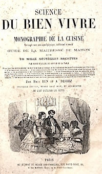 Science du BIEN VIVRE ou monographie de la CUISINE, envisagée sous son aspect physique, intellectuel et moral. Guide de la maîtresse de maison; suivie ...