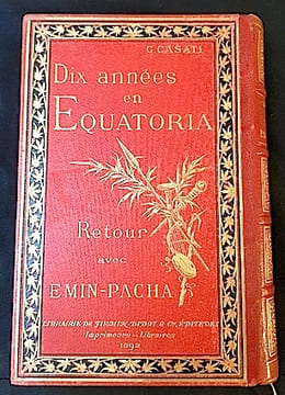 Dix années en EQUATORIA. Le Retour d'EMIN PACHA et l'Expédition STANLEY. Ouvrage traduit avec l'autorisation de l'auteur par Louis Hessem.. CASATI ...