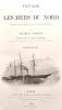Voyage dans les Mers du Nord à bord de la corvette "La Reine Hortense".. EDMOND (Charles);