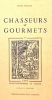 Chasseurs et Gourmets. Préface de Curnonsky.. VAULTIER (Roger);