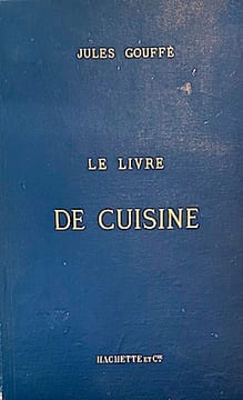Le livre de CUISINE, comprenant la Cuisine de ménage et la Grande Cuisine.. GOUFFE (Jules);
