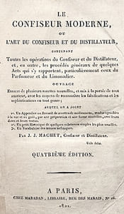 Le Confiseur moderne. ou L'Art du confiseur, du distillateur, contenant tous les opérations, les procédés, particulièrement ceux du parfumeur et du limonadier.