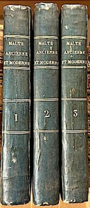 MALTE Ancienne et Moderne, contenant la description de cette ile, son histoire naturelle, celle de ses différens gouvernemens; la description de ses monumens antiques; un traité complet des finances de l'Ordre; l'histoire des Chevaliers de St.-Jean de Jérusalem depuis les temps les plus reculés jusqu'à l'an 1800, et la relation des évènemens qui ont accompagné l'entrée des Français dans Malte, et sa conquête par les Anglais.