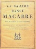 La Grande Danse Macabre des Hommes et des Femmes, précédée du dict des trois mors et des trois viez, du débat du corps et de l'ame et de la complainte ...