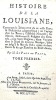 Histoire de la LOUISIANE, contenant la découverte de ce vaste pays, sa description géographique; un voyage dans les terres; l'histoire naturelle, les ...