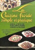 La CUISINE froide simple et pratique.. PELLAPRAT (Henri-Paul);
