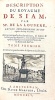 Description du Royaume De SIAM, par Mr. de La Loubere, envoy&eacute; extraordinaire du Roy aupr&egrave;s du Roy de Siam. O&ugrave; l'on voit quelles sont les opinions, les ...