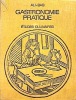 Gastronomie pratique. Etudes culinaires suivies du Traitement de l'obésité des gourmands.. ALI-BAB (BABINSKI (Henri);