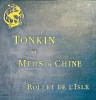 Au TONKIN et dans les Mers de Chine. Souvenirs et croquis (1883-1885).. ROLLET de l'ISLE (Charles);