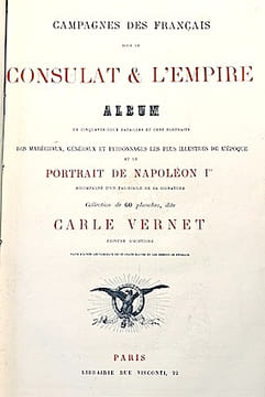 Campagnes des Français sous le Consulat et l'Empire. Album de cinquante-deux batailles et cent portraits des maréchaux, généraux et personnages les ...