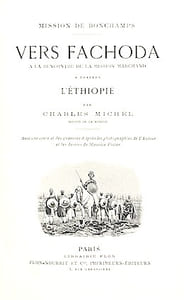 Vers FACHODA. A la rencontre de la Mission Marchand à travers l'ETHIOPIE.