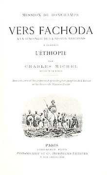 Vers FACHODA. A la rencontre de la Mission Marchand à travers l'ETHIOPIE.. MICHEL (Charles);