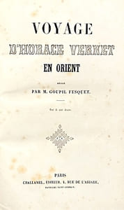 Voyage en ORIENT, rédigé par M. Goupil Fesquet.