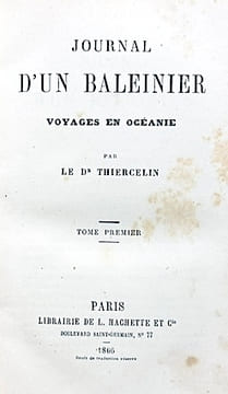 Journal d'un BALEINIER - Voyage en Océanie.. THIERCELIN (Docteur Louis);