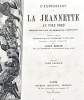 L'Exp&eacute;dition de la JEANNETTE au POLE NORD, racont&eacute;e par tous les membres de l'exp&eacute;dition. Ouvrage compos&eacute; des documents re&ccedil;us par le "New-York H&eacute;rald" ...