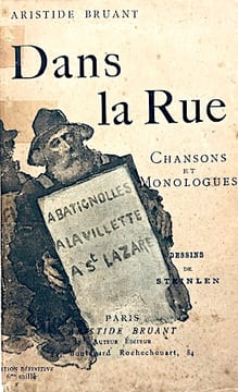 DANS la RUE. Chansons et Monologues. Dessins de Steinlen.. BRUANT (Aristide);