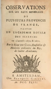 Observations sur les eaux minérales de plusieurs provinces de France, faites en l'Académie royale des sciences en l'année 1670 & 1671.