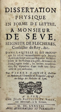Dissertation physique en forme de lettre à Monsieur de Sève […] dans laquelle il est prouvé [que] Jacques Aymar [peut] suivre avec une baguette les meurtriers & les voleurs…. 