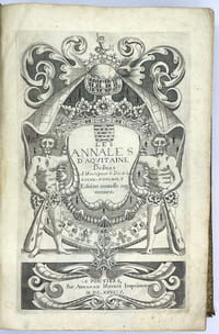 Les Annales d’Aquitaine. Faicts et Gestes (des roys de France et d’Angleterre, pays de Naples et de Milan…