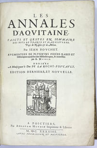 Les Annales d’Aquitaine. Faicts et Gestes (des roys de France et d’Angleterre, pays de Naples et de Milan…