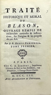Traité historique et moral du blason, ouvrage rempli de recherches curieuses & instructives, sur l’origine & les progrès de cet art. 