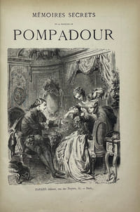 Les Mémoires secrets de la marquise de Pompadour.