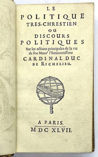 Le Politique très-chrestien, ou Discours politiques sur les actions principales de la vie de feu Monsr l'éminentissime cardinal duc de Richelieu.