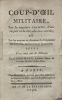 Coup-d'oeil militaire, sur la manière d'escorter, d'attaquer et de défendre les convois ; et sur les moyens de diminuer la fréquence des Convois, et ...