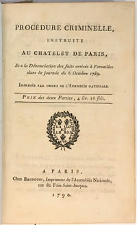 Procédure criminelle instruite au Châtelet de Paris, sur la dénonciation des faits arrivés à Versailles dans la journée du 6 octobre 1789.