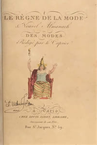 Le Règne de la mode. Nouvel Almanach des modes rédigé par le Caprice.