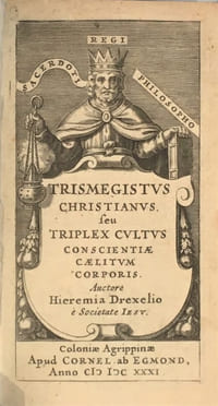 Trismegistus christianus, seu Triplex cultus conscientiae, caelitum, corporis. 