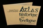 ATLAS HISTORIQUE DE BRETAGNE .. HERVE Roger / POUPINOT Yann