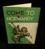 COME TO NORMANDY : SPRING - SUMMER - HOLIDAYS in NORMANDY.. MONTICONE C. / DENDEVILLE Raymond ( illustrations par ) 