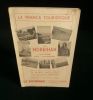 LE MORBIHAN, Histoire - Art - Tourisme .. Edition de  " LA FRANCE TOURISTIQUE " 