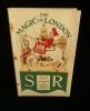 THE MAGIC OF LONDON : GUIDE TO LONDON AND ROUND ABOUT ( including OUTER LONDON and THE SURREY HILLS ) .. The Southern Railway of England