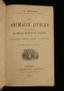 LES ANIMAUX UTILES au point de vue de l'Industrie, des Arts et de la Médecine .. BOULART R. 